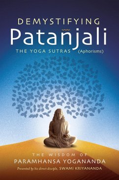 Demystifying Patanjali: The Yoga Sutras (eBook, ePUB) - Yogananda, Paramhansa