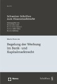 Regelung der Werbung im Bank- und Kapitalmarktrecht Regelung der Werbung im Bank- und Kapitalmarktrecht