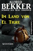 Im Land von El Tigre (Neal Chadwick Western Edition) (eBook, ePUB)