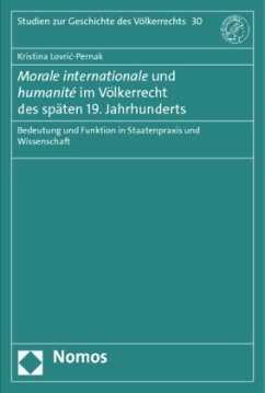 Morale internationale und humanité im Völkerrecht des späten 19. Jahrhunderts - Lovric-Pernak, Kristina