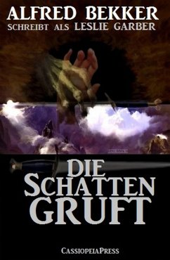 Die Schattengruft (Unheimlicher Roman) (eBook, ePUB) - Bekker, Alfred