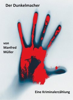 Der Dunkelmacher (eBook, ePUB) - Müller, Manfred
