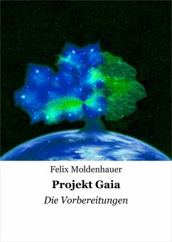 Projekt Gaia (eBook, ePUB) - Moldenhauer, Felix