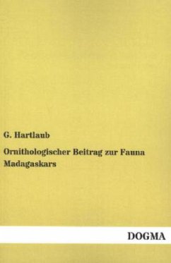 Ornithologischer Beitrag zur Fauna Madagaskars - Hartlaub, G.