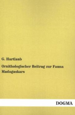 Ornithologischer Beitrag zur Fauna Madagaskars