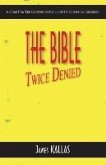 The Bible Twice Denied: A Cure for the Continuing Collapse of Christian Influence