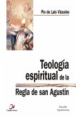 Teología espiritual de la regla de San Agustín