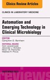 Automation and Emerging Technology in Clinical Microbiology, An Issue of Clinics in Laboratory Medicine (eBook, ePUB)