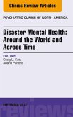 Disaster Mental Health: Around the World and Across Time, An Issue of Psychiatric Clinics (eBook, ePUB)