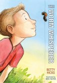 The Worm Whisperer (eBook, ePUB) The Worm Whisperer (eBook, ePUB)