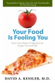 Your Food Is Fooling You (eBook, ePUB) Your Food Is Fooling You (eBook, ePUB)