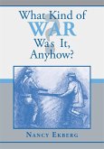What Kind of War Was It, Anyhow? (eBook, ePUB)