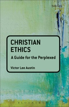 Christian Ethics: A Guide for the Perplexed (eBook, PDF) - Austin, Victor Lee