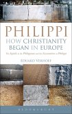 Philippi: How Christianity Began in Europe (eBook, ePUB)