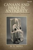 Canaan and Israel in Antiquity: A Textbook on History and Religion (eBook, PDF)