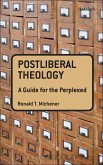 Postliberal Theology: A Guide for the Perplexed (eBook, PDF)