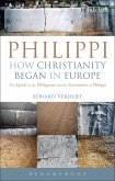 Philippi: How Christianity Began in Europe (eBook, PDF)
