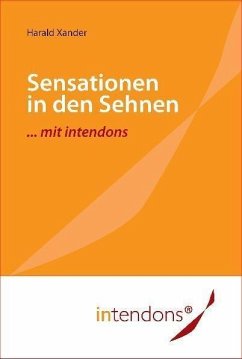 Sensationen in den Sehnen ... mit intendons (eBook, PDF) - Xander, Harald