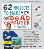 62 Projects to Make with a Dead Computer (eBook, ePUB) 62 Projects to Make with a Dead Computer (eBook, ePUB)