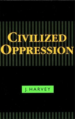 Civilized Oppression (eBook, ePUB) - Harvey, J.