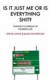 Is It Just Me Or Is Everything Shit? (eBook, ePUB)