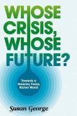 Whose Crisis, Whose Future? (eBook, ePUB)