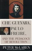 Che Guevara, Paulo Freire, and the Pedagogy of Revolution (eBook, ePUB)
