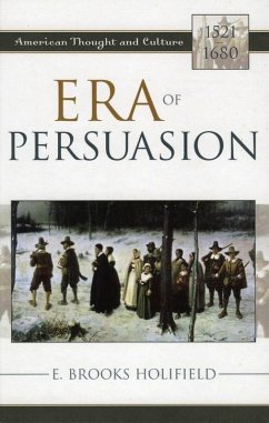Era of Persuasion (eBook, ePUB) - Holifield, E. Brooks