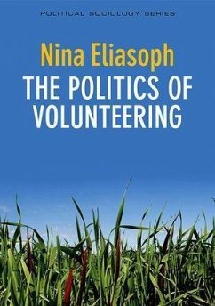 The Politics of Volunteering (eBook, ePUB) - Eliasoph, Nina