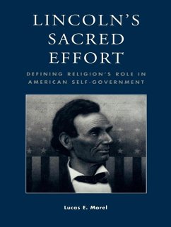 Lincoln's Sacred Effort (eBook, ePUB) - Morel, Lucas E.