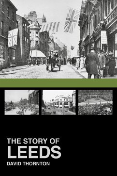 The Story of Leeds (eBook, ePUB) - Thornton, David