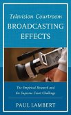 Television Courtroom Broadcasting Effects (eBook, ePUB)