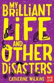 My Brilliant Life and Other Disasters (eBook, ePUB)