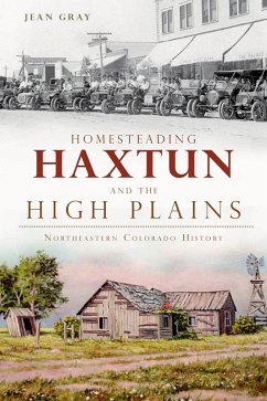 Cover Homesteading Haxtun and the High Plains (eBook, ePUB)