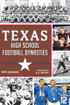 Texas High School Football Dynasties (eBook, ePUB) - Sherrod, Rick