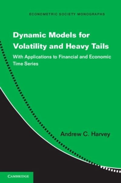 Dynamic Models for Volatility and Heavy Tails (eBook, PDF) Dynamic Models for Volatility and Heavy Tails (eBook, PDF)