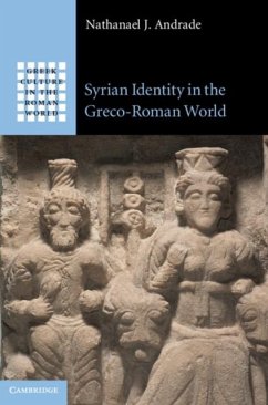 Syrian Identity in the Greco-Roman World (eBook, PDF) - Andrade, Nathanael J.