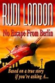 No Escape From Berlin (eBook, ePUB)