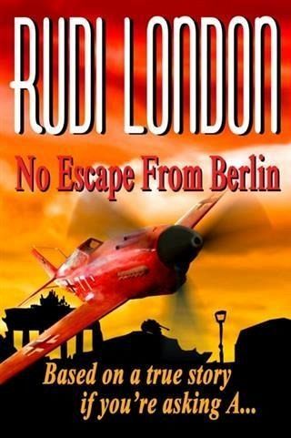 No Escape From Berlin (eBook, ePUB) No Escape From Berlin (eBook, ePUB)