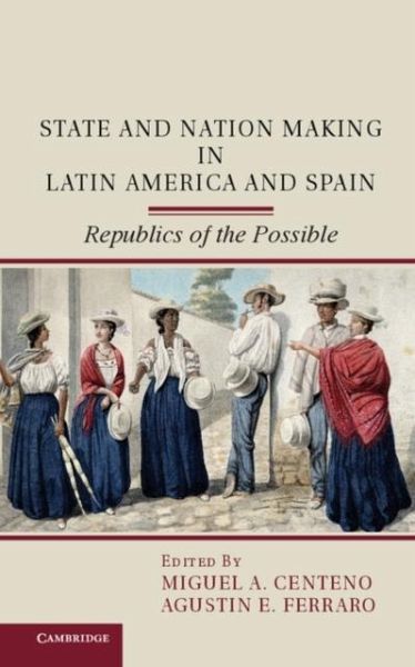 State and Nation Making in Latin America and Spain (eBook, PDF)