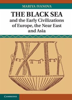 Black Sea and the Early Civilizations of Europe, the Near East and Asia (eBook, PDF) - Ivanova, Mariya