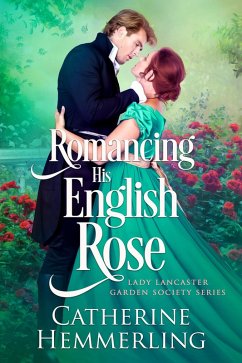 Romancing His English Rose (eBook, ePUB) - Hemmerling, Catherine