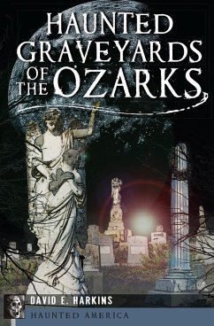 Cover Haunted Graveyards of the Ozarks (eBook, ePUB)