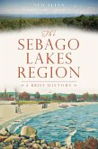 Sebago Lakes Region: A Brief History (eBook, ePUB)