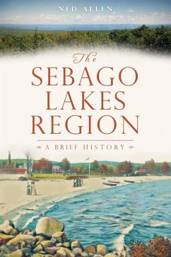 Cover Sebago Lakes Region: A Brief History (eBook, ePUB)