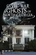 Civil War Ghosts of North Georgia... - Bild 1