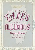Forgotten Tales of Illinois (eBook, ePUB)