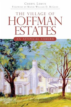 Village of Hoffman Estates: An Atypical Suburb (eBook, ePUB) - Lemus, Cheryl