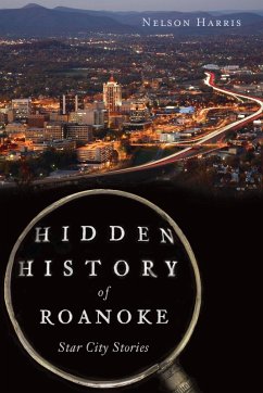 Cover Hidden History of Roanoke (eBook, ePUB)
