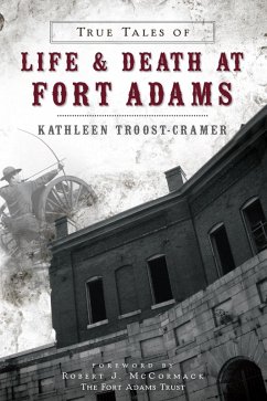 Cover True Tales of Life & Death at Fort Adams (eBook, ePUB)